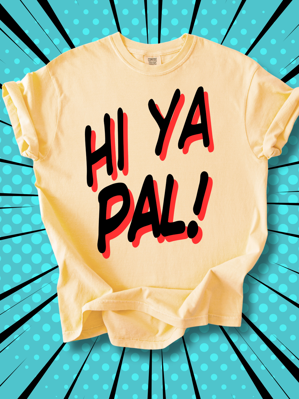 Hi Ya Pal!